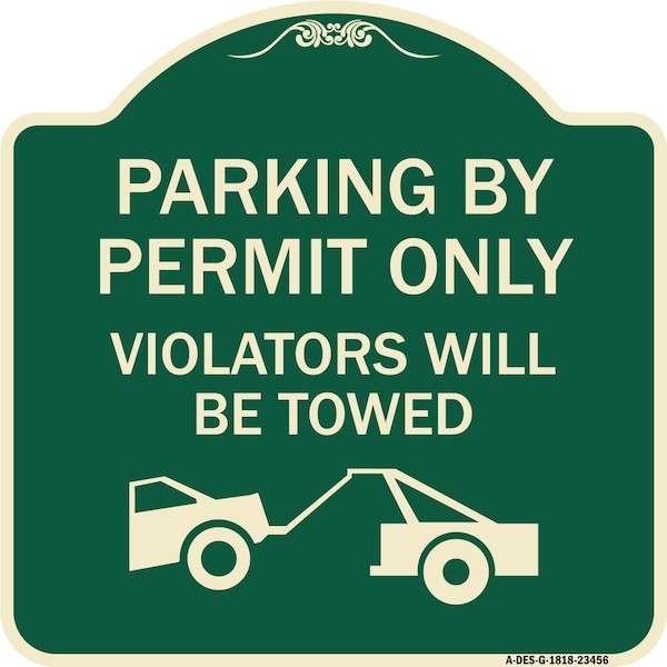 Parking by Permit Violators Will Towed Heavy-Gauge Aluminum Sign, 18" x 18", G-1818-23456